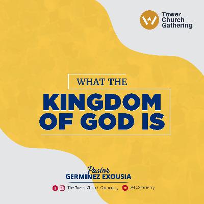 What the Kingdom of God is
