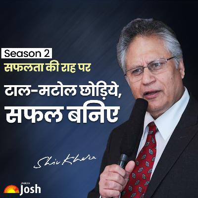 Ep20: हम वो करते हैं जो आसान है वो नहीं जो ज़रूरी है, क्या यही कारण है असफलता का ? | Safalta Ki Raah Par - Season 2 | Shiv Khera  Episode 1