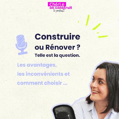 Construction ou rénovation ? Les clés pour prendre sa la bonne décision