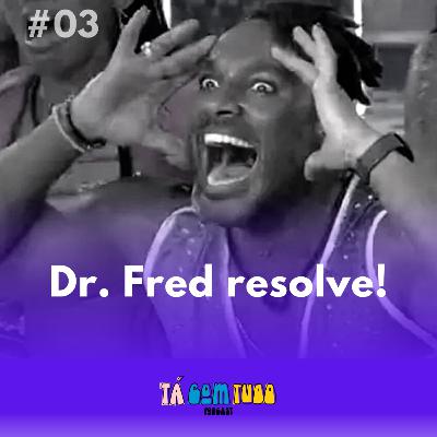 BBB 23 #03 - Dr. Fred resolve!