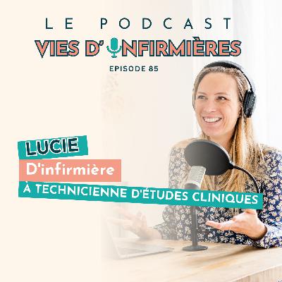 #85 : Lucie : D'infirmière à technicienne d'études cliniques