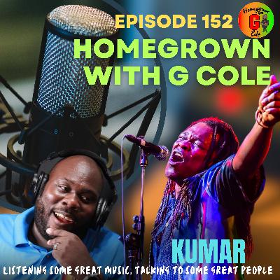 Homegrown with G Cole. Episode 152: Tales Of Reality. Singer/Songwriter/Musician Kumar stops by with his latest project