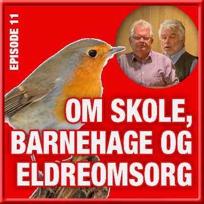Rødstrupe episode 11: OM SKOLE, BARNEHAGE OG ELDREOMSORG