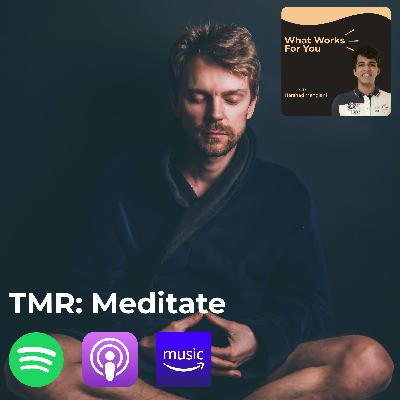 TMR: Meditate