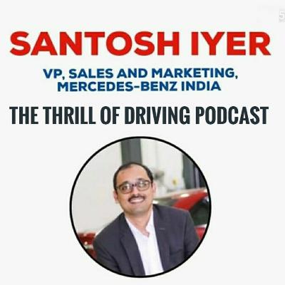 In conversation with Santosh Iyer VP Sales and Marketing Mercedes Benz India