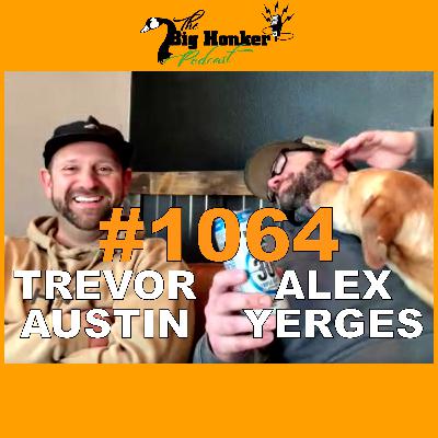 Episode #1064: Trevor Austin & Alex Yerges Episode #1064: Trevor Austin & Alex Yerges