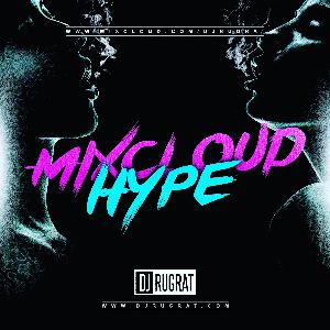 Mixcloud Hype #3 @Dj Rugrat Mixcloud Hype #3 @Dj Rugrat
