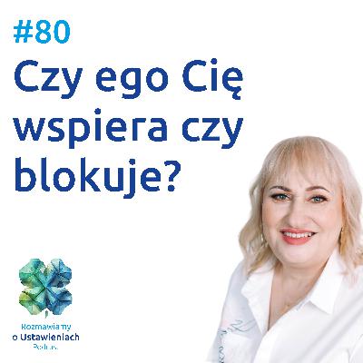 #80 Czy ego Cię wspiera czy blokuje?