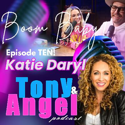 Boom Baby! (Ep 010) - Katie Daryl!