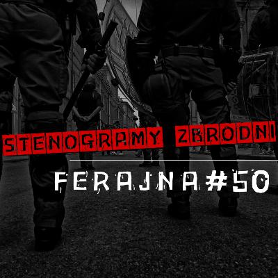 FERAJNA #50 - kryminał, podcast, słuchowisko, antykryminał