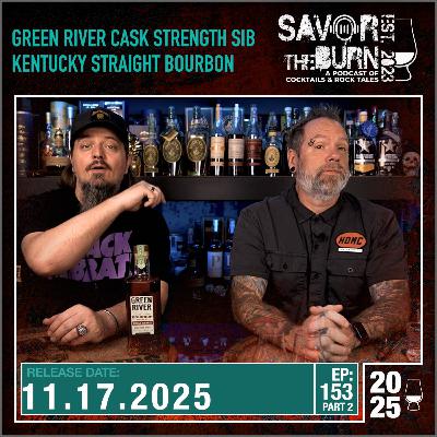 EP 153 part 2 - Green River Distillery Exclusive Single Barrel AND Cask Strength!