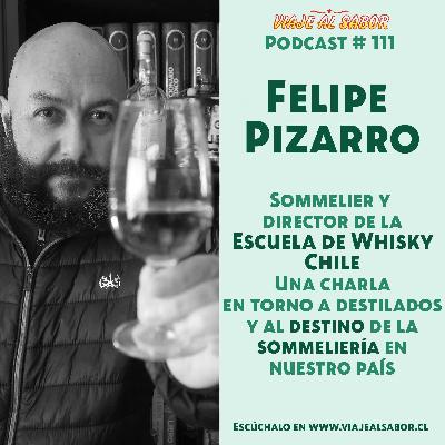 Viaje al Sabor Cap. 111. Felipe Pizarro, sommelier y director de Escuela de Whisky Chile