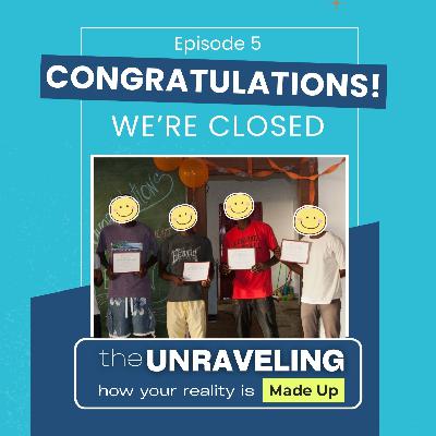 Episode 5: Congratulations! We're Closed.