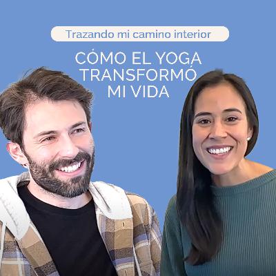 T3. Ep. 41 | Trazando mi camino interior: Cómo el yoga transformó mi vida.