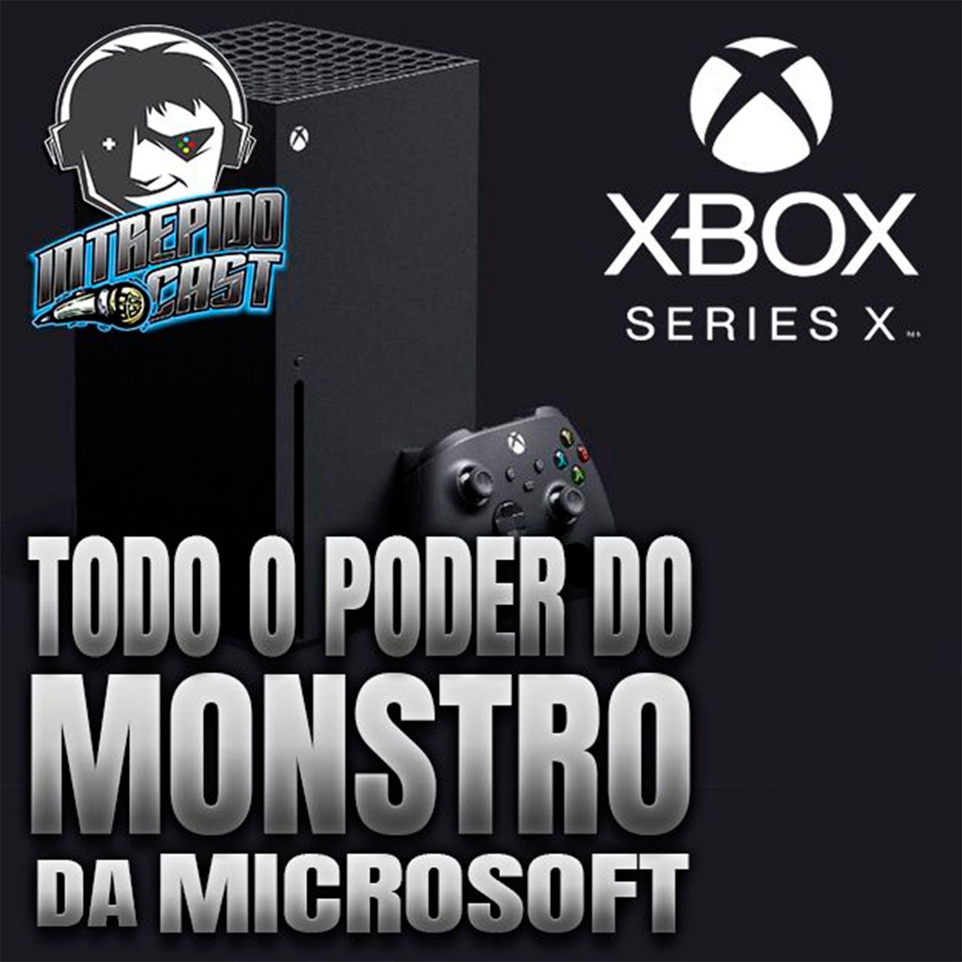 INTRÉPIDO CAST | XBOX SERIES X - Especificações OFICIAS  da Microsoft
