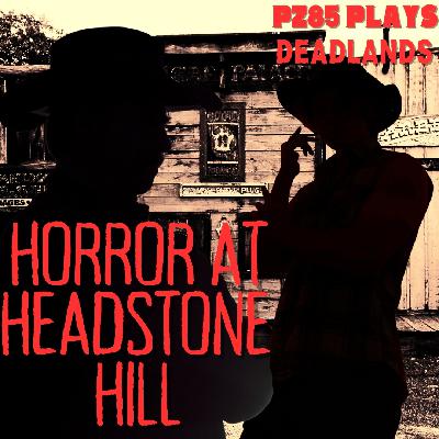 PZ85 Plays - Horror at Headstone Hill - Act 4 - E24 "The Latest Issue of Horse Ass Magazine" PZ85 Plays - Horror at Headstone Hill - Act 4 - E24 "The Latest Issue of Horse Ass Magazine"
