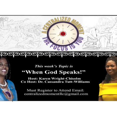 "A Centralized Moment - The Focus Is You" Season 3, Episode 3 - "When God Speaks"