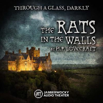 “The Rats in the Walls” by H.P. Lovecraft, Part 2 of 2 “The Rats in the Walls” by H.P. Lovecraft, Part 2 of 2