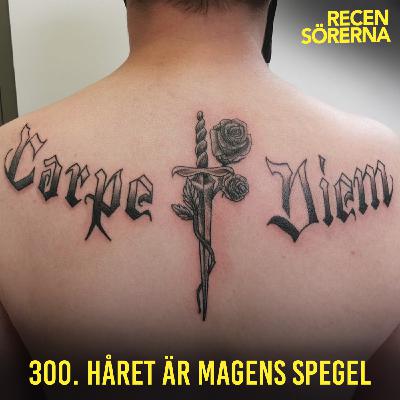 300. Håret är magens spegel