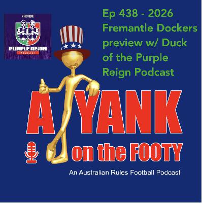 438 - AFL Fremantle Dockers 2026 Preview w/ Duck of Purple Reign Podcast