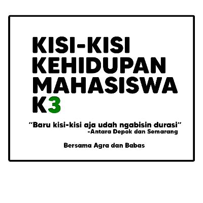 Bicara K3 Episode 4 : Ngomongin Kehidupan Mahasiswa K3 Ala Agra dan Babas Bicara K3 Episode 4 : Ngomongin Kehidupan Mahasiswa K3 Ala Agra dan Babas
