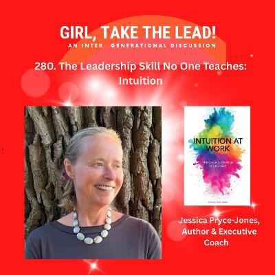 280. The Leadership Skill No One Teaches: Intuition 280. The Leadership Skill No One Teaches: Intuition