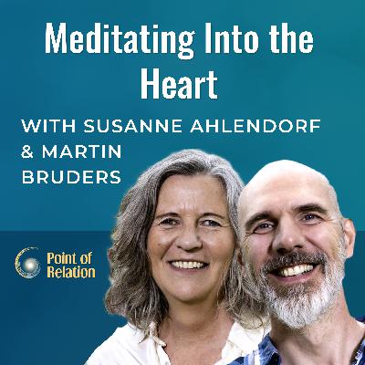Meditating Into the Heart with Susanne Ahlendorf and Martin Bruders Meditating Into the Heart with Susanne Ahlendorf and Martin Bruders