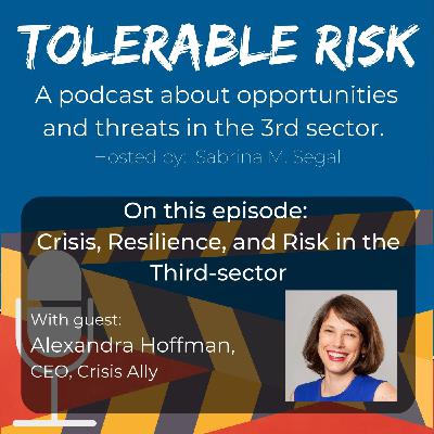 Episode 23: Tolerable Risk E023 - Alexandra Hoffman - Crisis, resilience, and risk