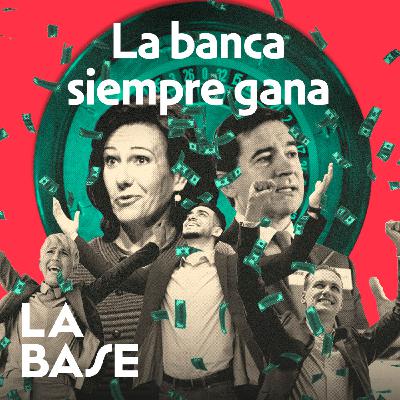 ¿De dónde salen los beneficios millonarios de la banca? | La Base 3x25