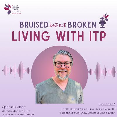 Needles and Know-How: What Every ITP Patient Should Know Before a Blood Draw Needles and Know-How: What Every ITP Patient Should Know Before a Blood Draw
