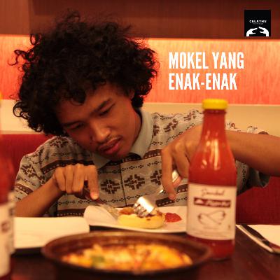 Episode 47 - MOKEL YANG ENAK-ENAK