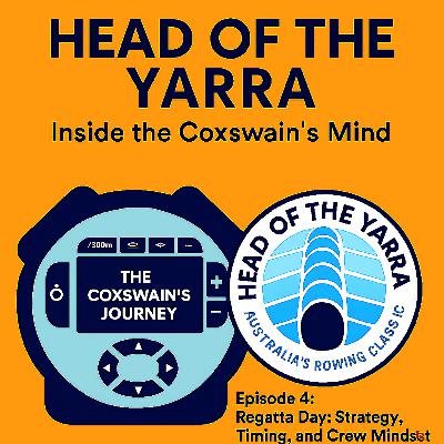 Head of the Yarra: Inside the Coxswain's Mind! - EP 4 Head of the Yarra: Inside the Coxswain's Mind! - EP 4