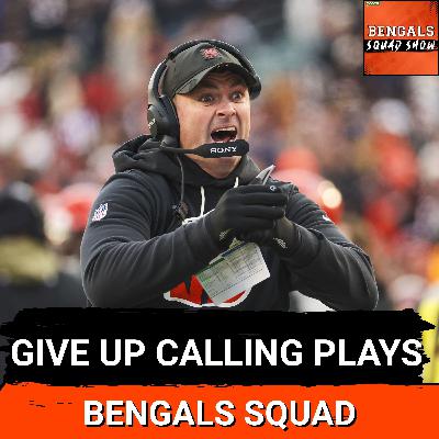 BENGALS SQUAD SHOW: It's TIME for Zac Taylor to RELINQUISH calling plays, team looking at EVERYTHING BENGALS SQUAD SHOW: It's TIME for Zac Taylor to RELINQUISH calling plays, team looking at EVERYTHING