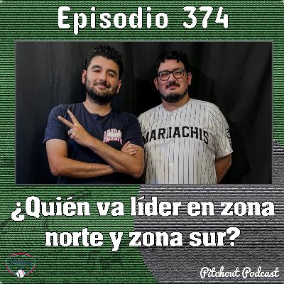 "Episodio 374: ¿Quién va líder en la zona norte y zona sur ?"
