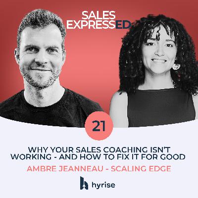 🇬🇧 Episode 21: Why your sales coaching isn’t working - and how to fix it for good I Ambre Jeanneau from Scaling Edge
