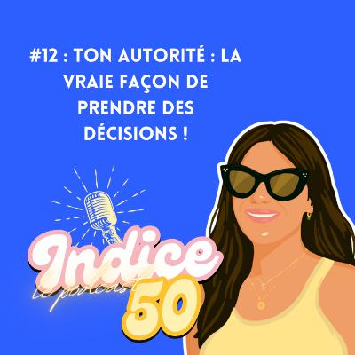 #12 : Ton autorité : la vraie façon de prendre des décisions !