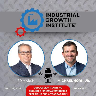 Selling a Family Owned Manufacturing Business - Michael Horn Jr. Selling a Family Owned Manufacturing Business - Michael Horn Jr.