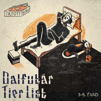 Dalfutár Tier List 3-5. évad Dalfutár Tier List 3-5. évad