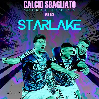 Starlake | Calcio Sbagliato #123