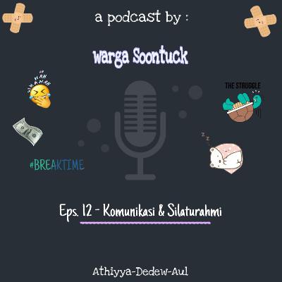 Eps 12 ; Komunikasi & Silaturahmi