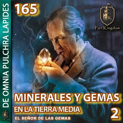 EL SECRETO DE LOS MINERALES EN LA TIERRA MEDIA REVELADO|DE OMNIA PULCHRA LAPIDES 09 | EP165 EL SECRETO DE LOS MINERALES EN LA TIERRA MEDIA REVELADO|DE OMNIA PULCHRA LAPIDES 09 | EP165