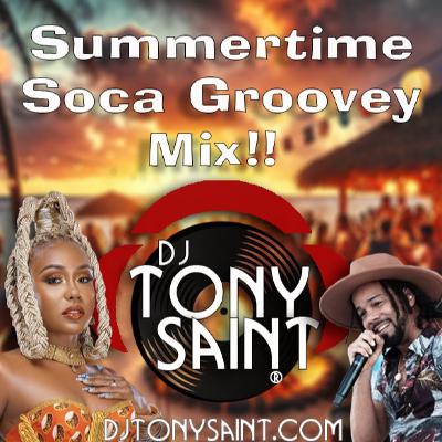 2024 Summertime Soca Groovey Mix!!