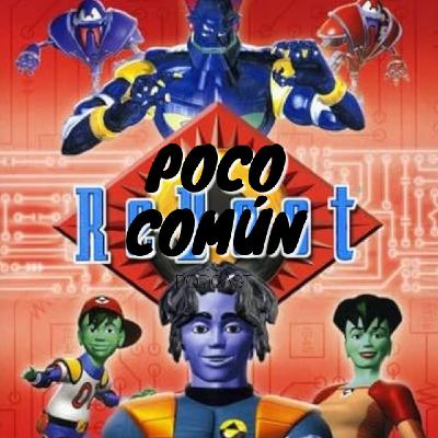 Poco Común Ep.272 "Cartoons Olvidados: ReBoot"