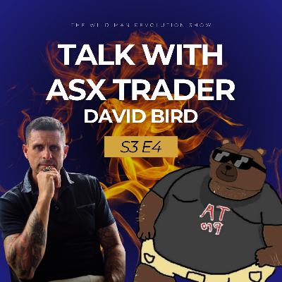 The WMR Show S3 E4 - Talk w/ ASX Trader, David Bird