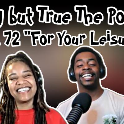Crazy but True The Podcast Ep. 72 "For Your Leisure"