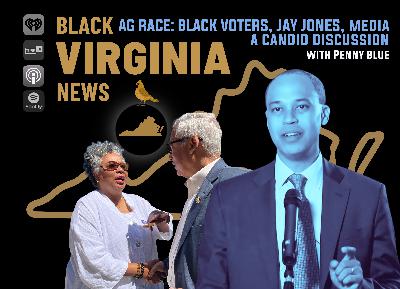 EP65 - Virginia's Attorney General Race: Black Voters, Media, and Jay Jones