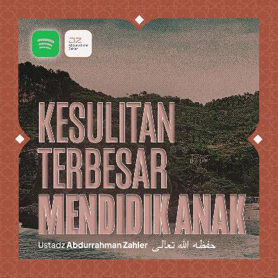 Kesulitan Terbesar Mendidik Anak