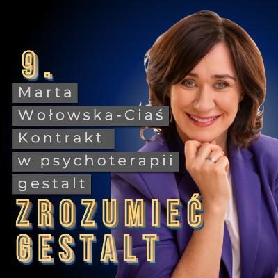 Odc. 9. Kontrakt w psychotarapii Gestalt. Marta Wołowska-Ciaś