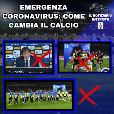 Emergenza Coronavirus: ecco come cambia il calcio!