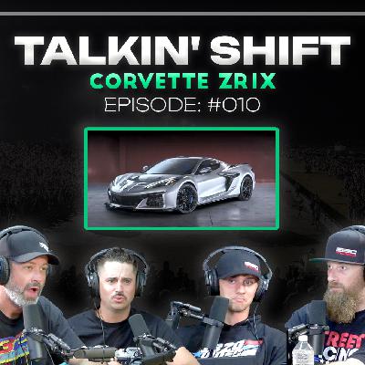 The New 1200hp Corvette ZR1X is going to be NUTS, EV's + MORE! (Talkin' Shift EP 010)